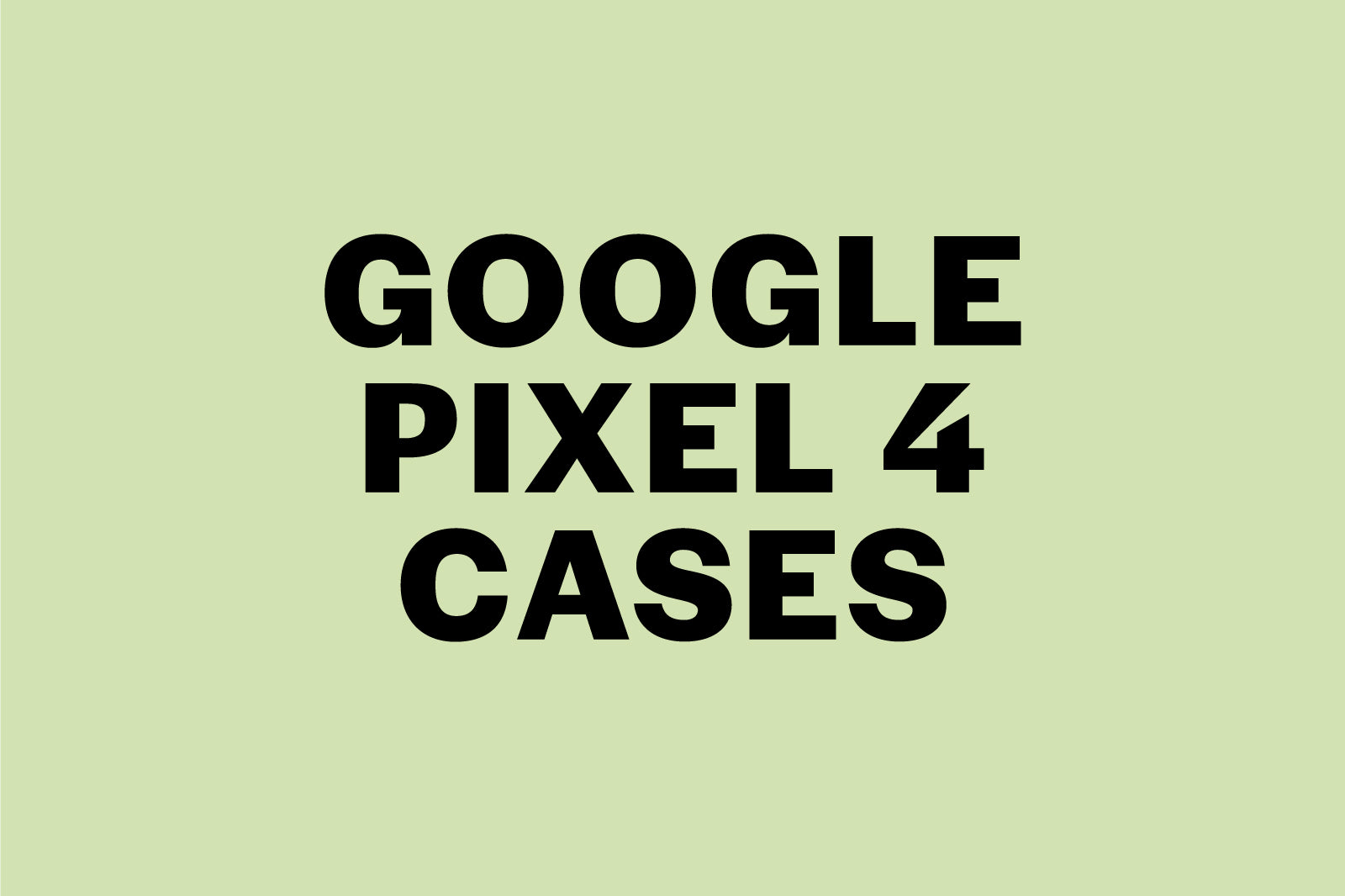Google Pixel 4 Case