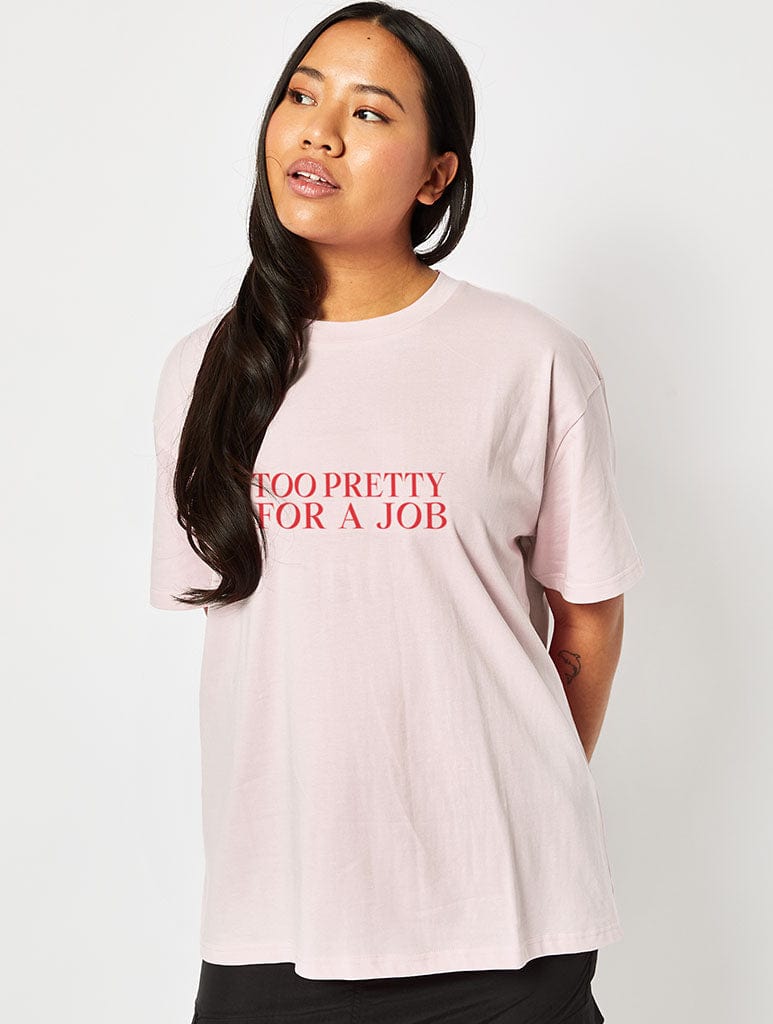 Too Pretty For A Job T-Shirt In Pink Tops & T-Shirts Skinnydip London